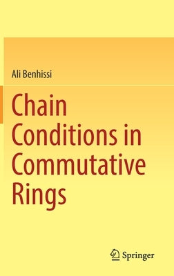 Chain Conditions in Commutative Rings by Benhissi, Ali