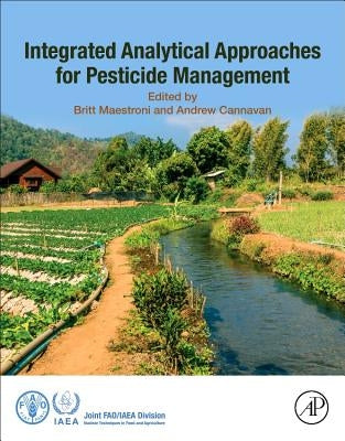 Integrated Analytical Approaches for Pesticide Management by Maestroni, Britt