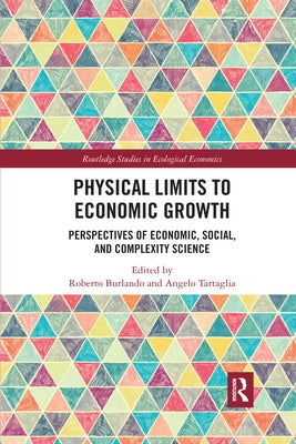 Physical Limits to Economic Growth: Perspectives of Economic, Social, and Complexity Science by Burlando, Roberto