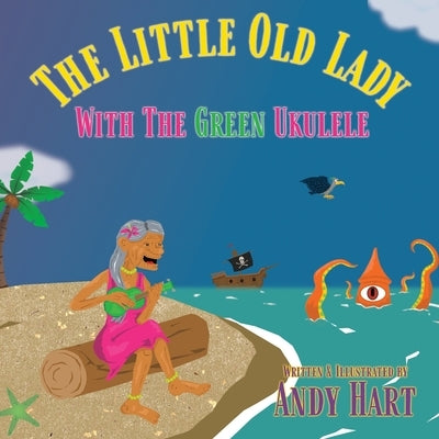 The Little Old Lady With The Green Ukulele by Hart, Andy