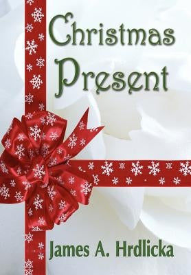 Christmas Present by Hrdlicka, James A.