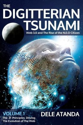 The Digitterian Tsunami: Web 3.0 and the Rise of the NEO Citizen by Atanda, Dele