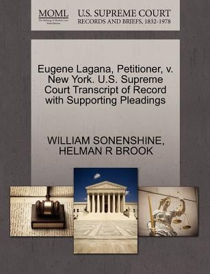 Eugene Lagana, Petitioner, V. New York. U.S. Supreme Court Transcript of Record with Supporting Pleadings by Sonenshine, William