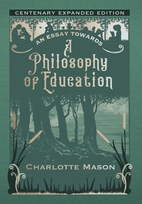 An Essay towards a Philosophy of Education: Centenary Expanded Edition by Mason, Charlotte