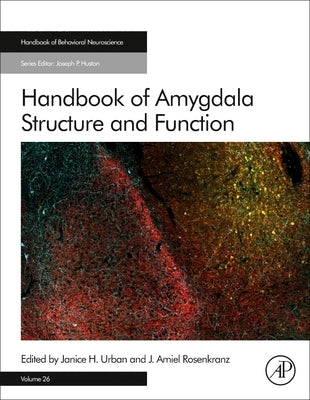 Handbook of Amygdala Structure and Function: Volume 26 by Urban, Janice H.