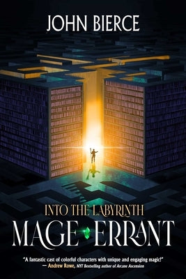 Mage Errant, Book 1: Into the Labyrinth by Bierce, John