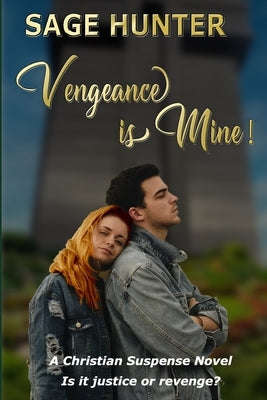 Vengeance is Mine: Formerly Titled: Greener Grass by Hunter, Sage