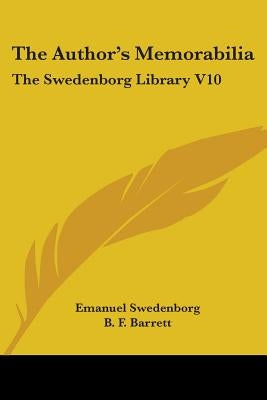 The Author's Memorabilia: The Swedenborg Library V10 by Swedenborg, Emanuel