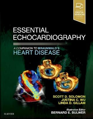 Essential Echocardiography: A Companion to Braunwald's Heart Disease by Solomon, Scott D.