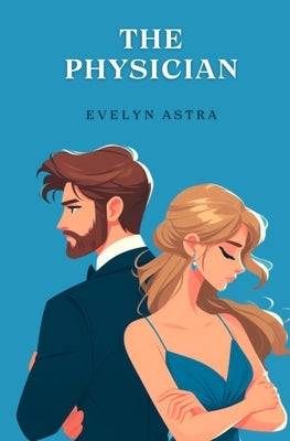 The Physician by Astra, Evelyn