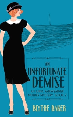 An Unfortunate Demise by Baker, Blythe