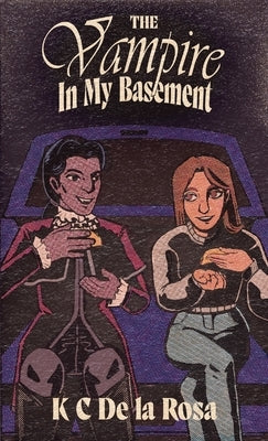 The Vampire in My Basement by de la Rosa, Kc