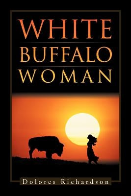 White Buffalo Woman by Richardson, Dolores
