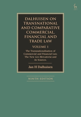 Dalhuisen on Transnational and Comparative Commercial, Financial and Trade Law Volume 1: The Transnationalisation of Commercial and Financial Law. the by Dalhuisen, Jan H.