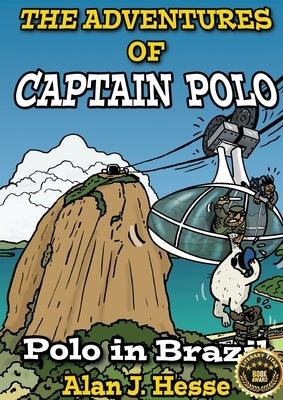 The Adventures of Captain Polo: Polo in Brazil by Hesse, Alan J.