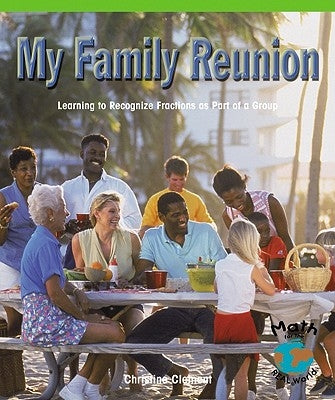 My Family Reunion: Learning to Recognize Fractions as Part of a Group by Clement, Christine