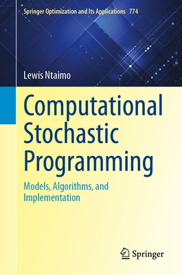 Computational Stochastic Programming: Models, Algorithms, and Implementation by Ntaimo, Lewis