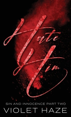 Hate Him: A Psychological Thriller Romance by Haze, Violet