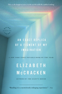 An Exact Replica of a Figment of My Imagination by McCracken, Elizabeth