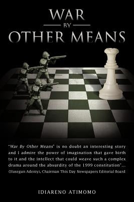 War by Other Means by Atimomo, Idiareno