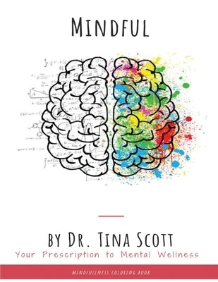 Mindful: Your Prescription to mental Wellness by Scott, Tina