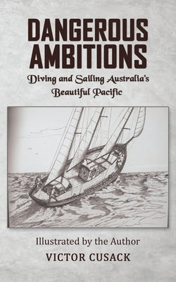 Dangerous Ambitions by Cusack, Victor