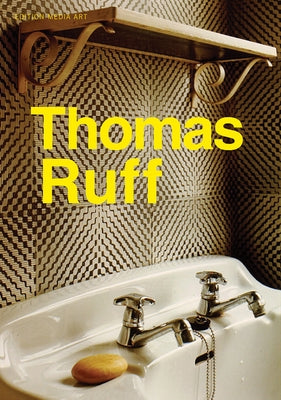 Thomas Ruff: Photographs 1979-2011: A Film by Ralph Goertz by Ruff, Thomas