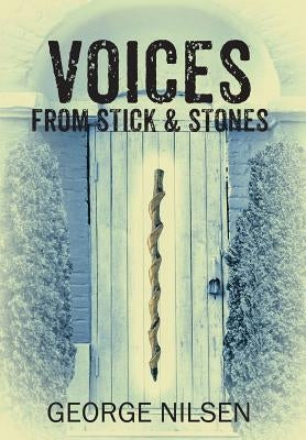 Voices from Stick & Stones by Nilsen, George
