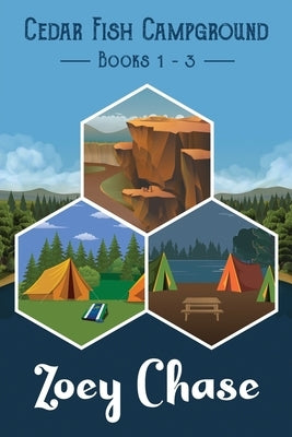 Cedar Fish Campground Books 1-3 by Chase, Zoey