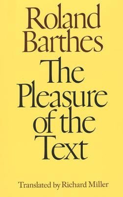 The Pleasure of the Text by Barthes, Roland