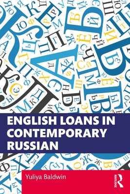 English Loans in Contemporary Russian by Baldwin, Yuliya