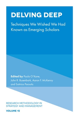 Delving Deep: Techniques We Wished We Had Known as Emerging Scholars by O'Kane, Paula
