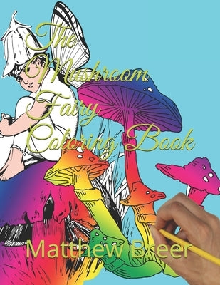 The Mushroom Fairy Coloring Book by Breer, Matthew E.
