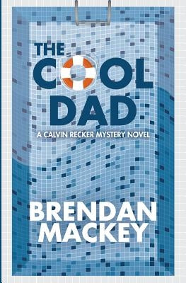 The Cool Dad by Mackey, Brendan