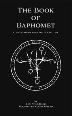 The Book of Baphoment: Conversations with the Horned One by Joseph, Kurtis