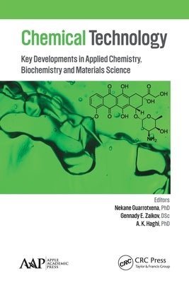 Chemical Technology: Key Developments in Applied Chemistry, Biochemistry and Materials Science by Guarrotxena, Nekane