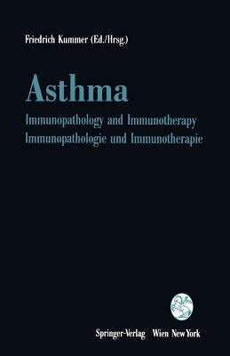 Asthma: Immunopathology and Immunotherapy / Immunopathologie Und Immunotherapie by Kummer, Friedrich