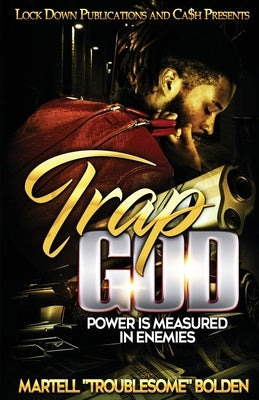 Trap God: Power is Measured in Enemies by Bolden, Martell Troublesome