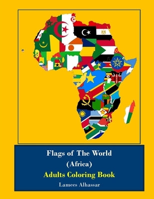 Flags Of The World (Africa) Adults Coloring Book by Alhassar, Lamees