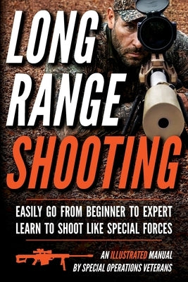 Long Range Shooting: An Illustrated Manual by Luke, Matthew