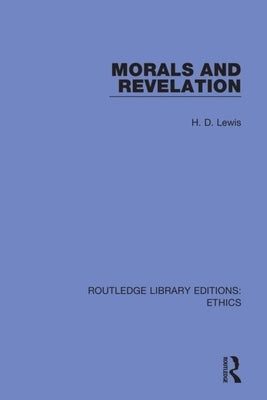 Morals and Revelation by Lewis, H. D.