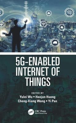 5g-Enabled Internet of Things by Wu, Yulei
