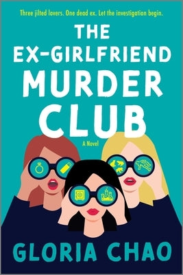 The Ex-Girlfriend Murder Club by Chao, Gloria