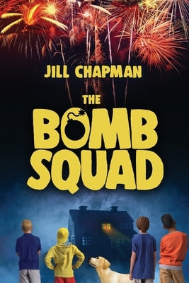 The Bomb Squad by Chapman, Jill
