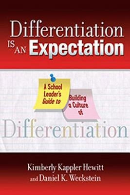 Differentiation Is an Expectation: A School Leader's Guide to Building a Culture of Differentiation by Kappler Hewitt, Kimberly