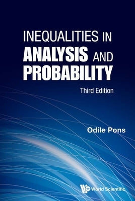 Inequalities in Analysis and Probability (Third Edition) by Pons, Odile