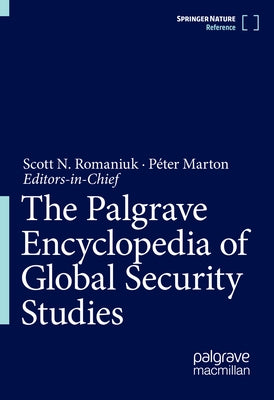 The Palgrave Encyclopedia of Global Security Studies by Romaniuk, Scott N.