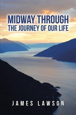 Midway Through The Journey Of Our Life by Lawson, James