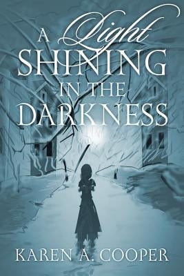 A Light Shining In The Darkness by Cooper, Karen a.