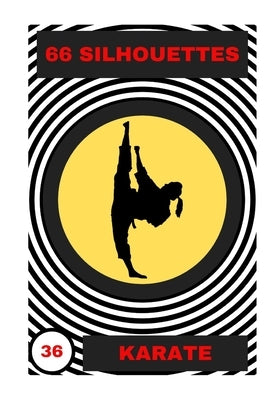 Karate: 66 Silhouettes by Kervella, Yves